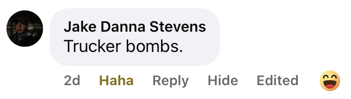 Facebook Comment: Trucker Bombs.