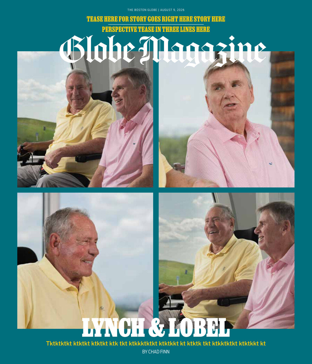 Working Boston Globe Magazine cover layout with four photographs of Lobel and Lynch and visible placeholder headlines.